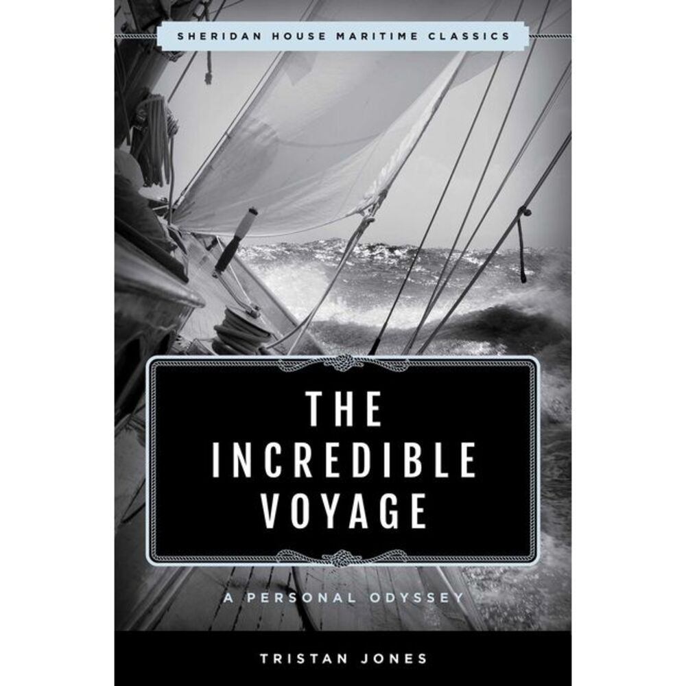 The Incredible Voyage: A Personal Odyssey -- Tristan Jones